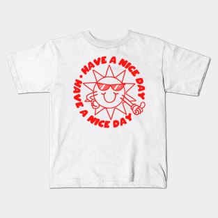 Have a nice day cool sun Kids T-Shirt